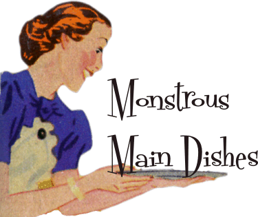 Monstrous Main Dishes